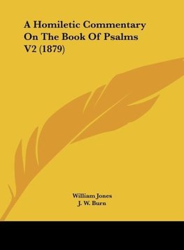 A Homiletic Commentary On The Book Of Psalms V2 (1879)