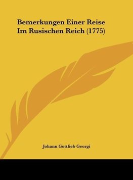 Bemerkungen Einer Reise Im Rusischen Reich (1775)