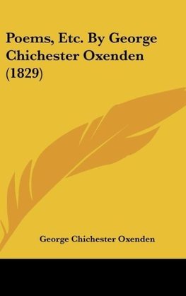 Poems, Etc. By George Chichester Oxenden (1829)