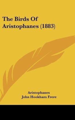 The Birds Of Aristophanes (1883)