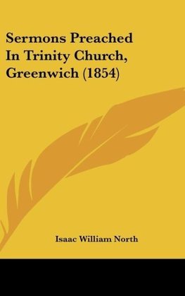 Sermons Preached In Trinity Church, Greenwich (1854)