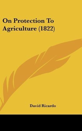 On Protection To Agriculture (1822)