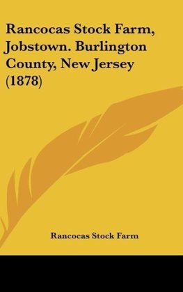 Rancocas Stock Farm, Jobstown. Burlington County, New Jersey (1878)