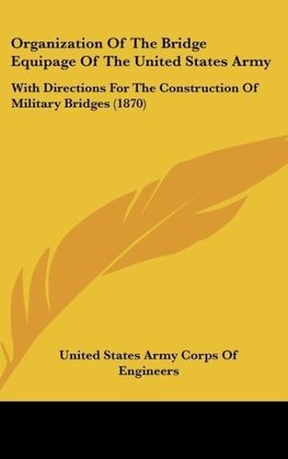 Organization Of The Bridge Equipage Of The United States Army