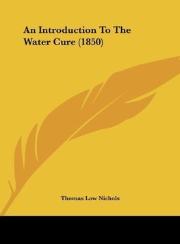 An Introduction To The Water Cure (1850)