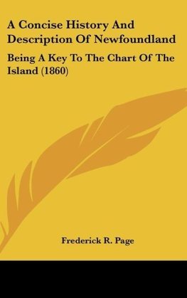 A Concise History And Description Of Newfoundland