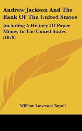 Andrew Jackson And The Bank Of The United States