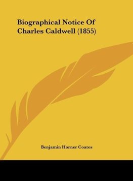 Biographical Notice Of Charles Caldwell (1855)