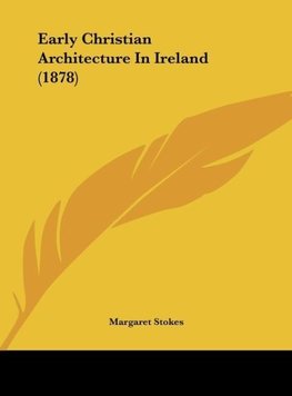 Early Christian Architecture In Ireland (1878)