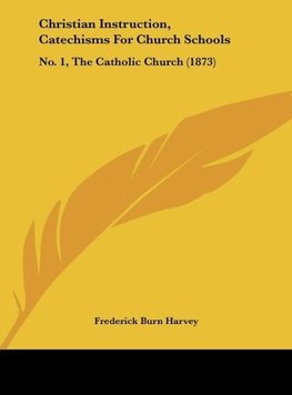 Christian Instruction, Catechisms For Church Schools