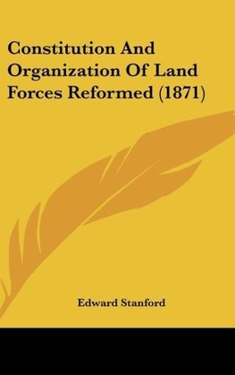 Constitution And Organization Of Land Forces Reformed (1871)