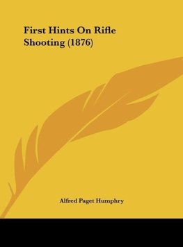 First Hints On Rifle Shooting (1876)