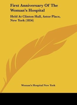 First Anniversary Of The Woman's Hospital