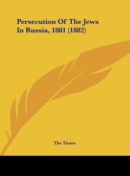 Persecution Of The Jews In Russia, 1881 (1882)