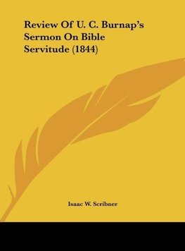 Review Of U. C. Burnap's Sermon On Bible Servitude (1844)