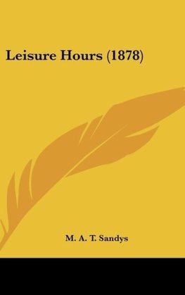 Leisure Hours (1878)