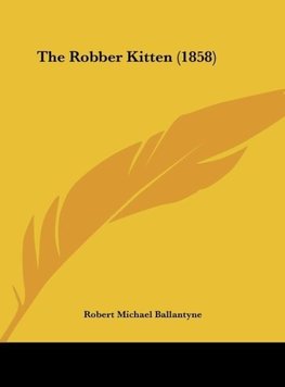 The Robber Kitten (1858)