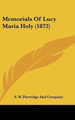 Memorials Of Lucy Maria Holy (1872)