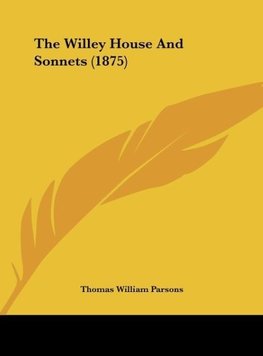 The Willey House And Sonnets (1875)