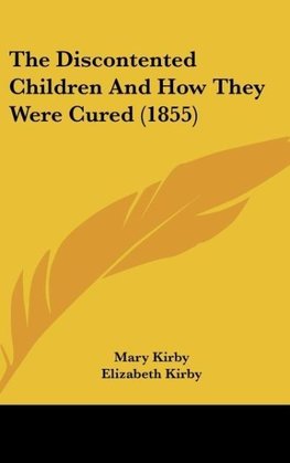 The Discontented Children And How They Were Cured (1855)