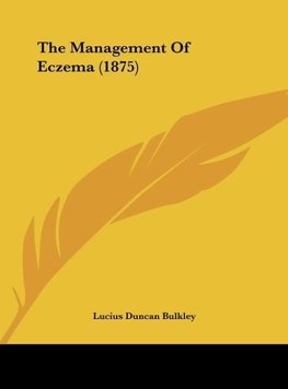 The Management Of Eczema (1875)