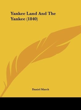 Yankee Land And The Yankee (1840)