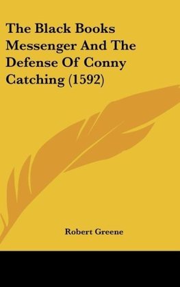 The Black Books Messenger And The Defense Of Conny Catching (1592)