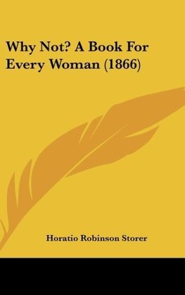 Why Not? A Book For Every Woman (1866)