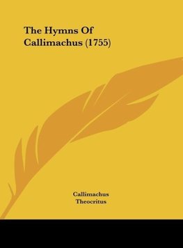 The Hymns Of Callimachus (1755)