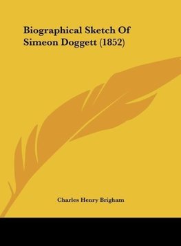 Biographical Sketch Of Simeon Doggett (1852)