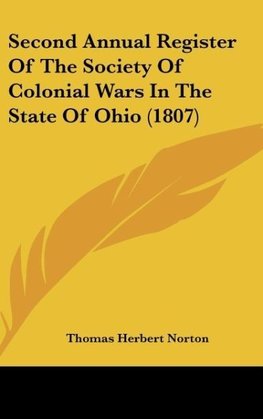 Second Annual Register Of The Society Of Colonial Wars In The State Of Ohio (1807)