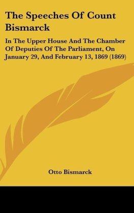 The Speeches Of Count Bismarck