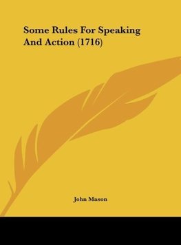 Some Rules For Speaking And Action (1716)