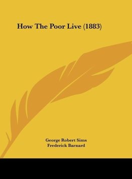 How The Poor Live (1883)