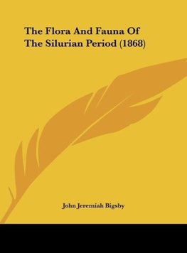 The Flora And Fauna Of The Silurian Period (1868)