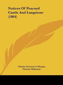 Notices Of Pencoyd Castle And Langstone (1864)