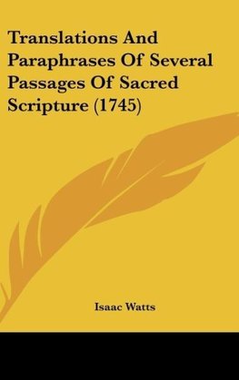 Translations And Paraphrases Of Several Passages Of Sacred Scripture (1745)