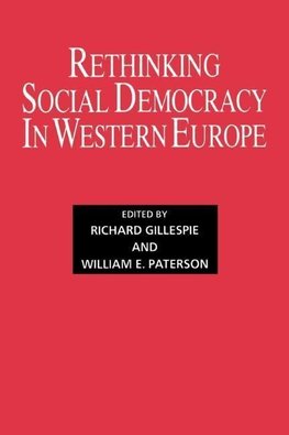 Gillespie, R: Rethinking Social Democracy in Western Europe