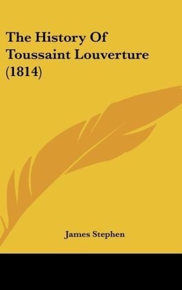 The History Of Toussaint Louverture (1814)