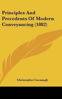 Principles And Precedents Of Modern Conveyancing (1882)