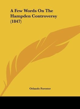 A Few Words On The Hampden Controversy (1847)