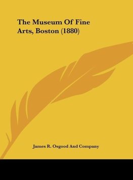 The Museum Of Fine Arts, Boston (1880)