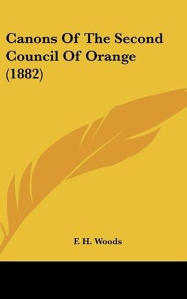 Canons Of The Second Council Of Orange (1882)