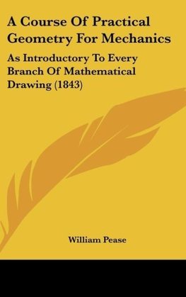 A Course Of Practical Geometry For Mechanics