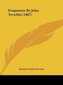 Fragments By John Tyrwhitt (1867)