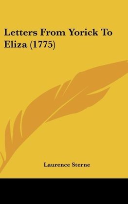 Letters From Yorick To Eliza (1775)