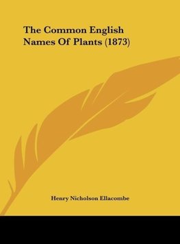 The Common English Names Of Plants (1873)