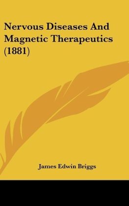 Nervous Diseases And Magnetic Therapeutics (1881)