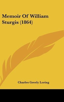 Memoir Of William Sturgis (1864)