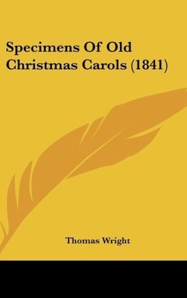 Specimens Of Old Christmas Carols (1841)